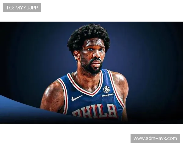 恩比德伤病困扰球队,季后赛前景蒙上阴影 恩比德伤病困扰球队,季后赛前景蒙上阴影